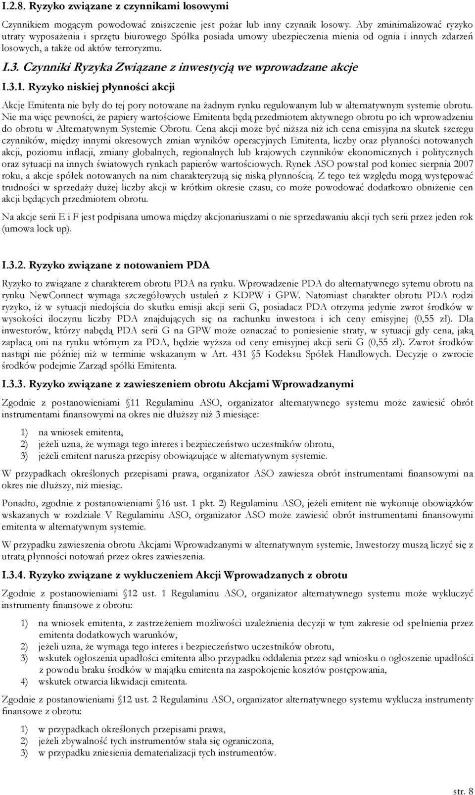 Czynniki Ryzyka Związane z inwestycją we wprowadzane akcje I.3.1.