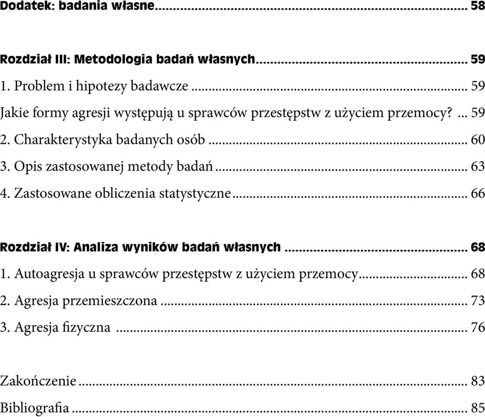 Charakterystyka badanych osób 60 3. Opis zastosowanej metody badań 63 4.