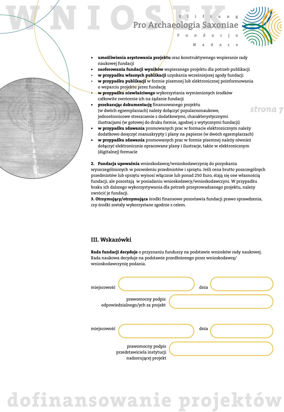 wymienionych środków całkowite zwrócenie ich na żądanie fundacji przekazując dokumentację finansowanego projektu (w dwóch egzemplarzach) należy dołączyć popularnonaukowe, jednostronicowe streszczenie