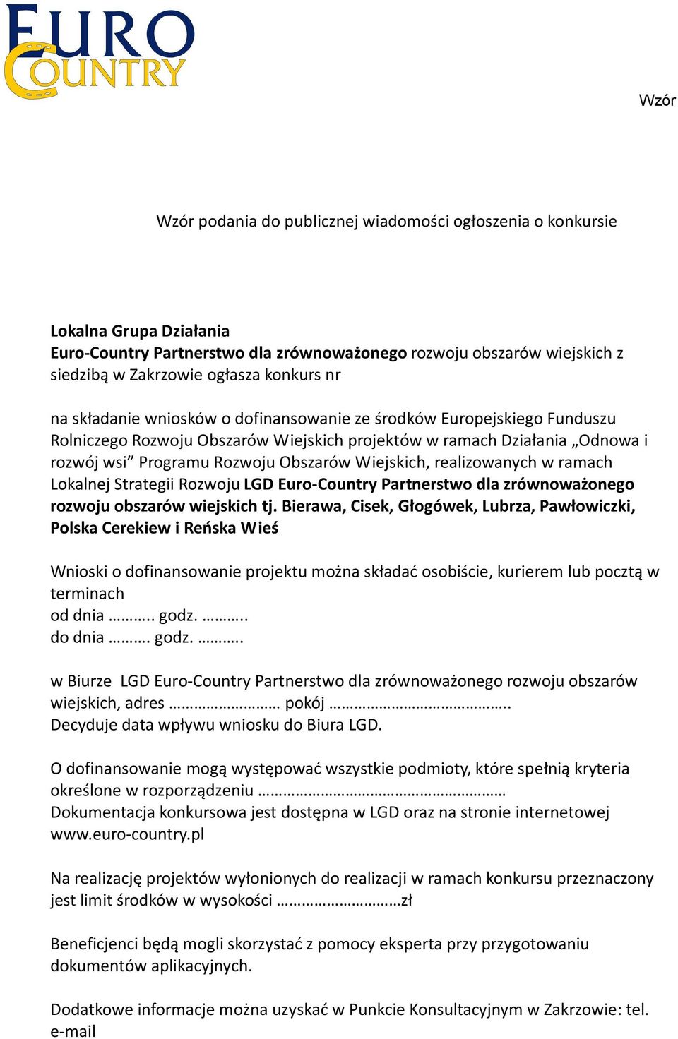 realizowanych w ramach Lokalnej Strategii Rozwoju LGD Euro-Country Partnerstwo dla zrównoważonego rozwoju obszarów wiejskich tj.