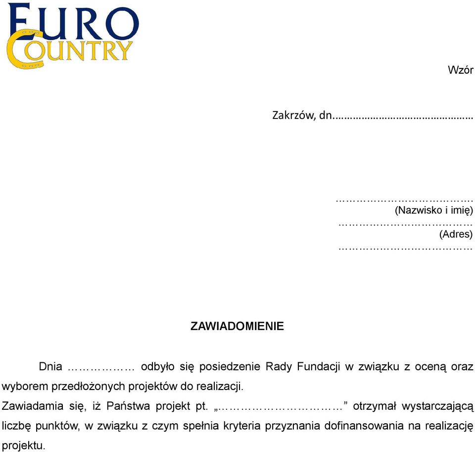 Fundacji w związku z oceną oraz wyborem przedłożonych projektów do realizacji.