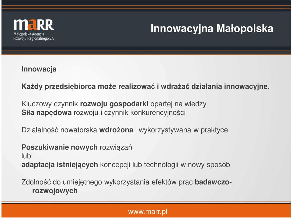 Działalność nowatorska wdrożona i wykorzystywana w praktyce Poszukiwanie nowych rozwiązań lub adaptacja