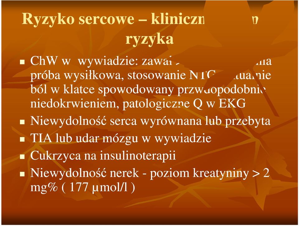 niedokrwieniem, patologiczne Q w EKG Niewydolność serca wyrównana lub przebyta TIA lub udar