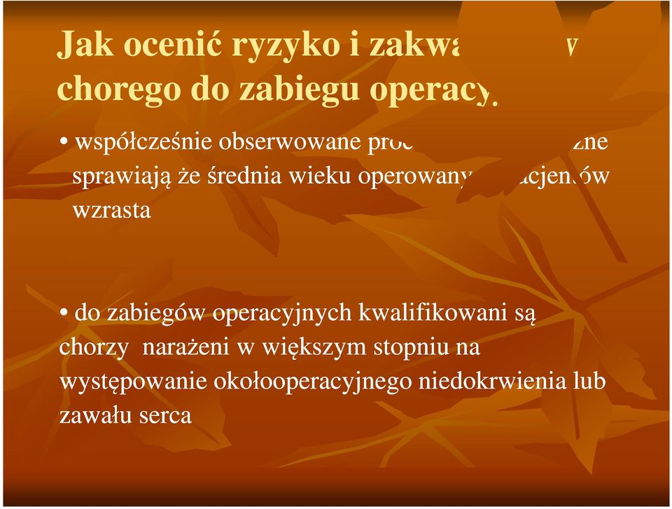 operowanych pacjentów wzrasta do zabiegów operacyjnych kwalifikowani są chorzy