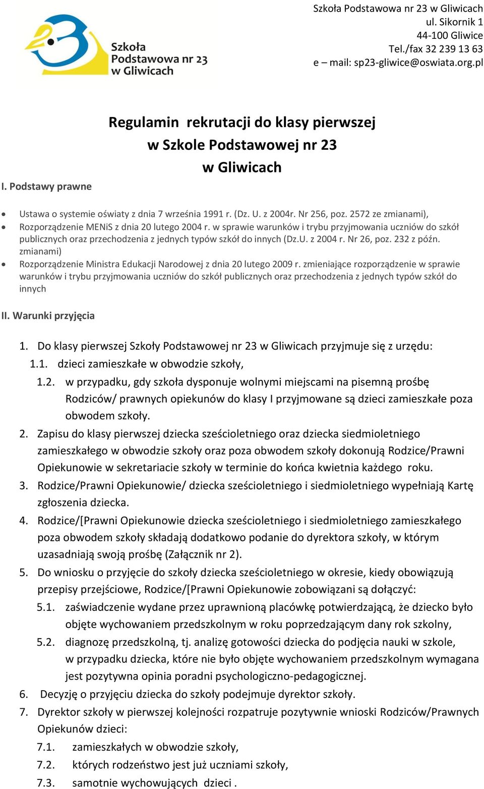 z 2004 r. Nr 26, poz. 232 z późn. zmianami) Rozporządzenie Ministra Edukacji Narodowej z dnia 20 lutego 2009 r.