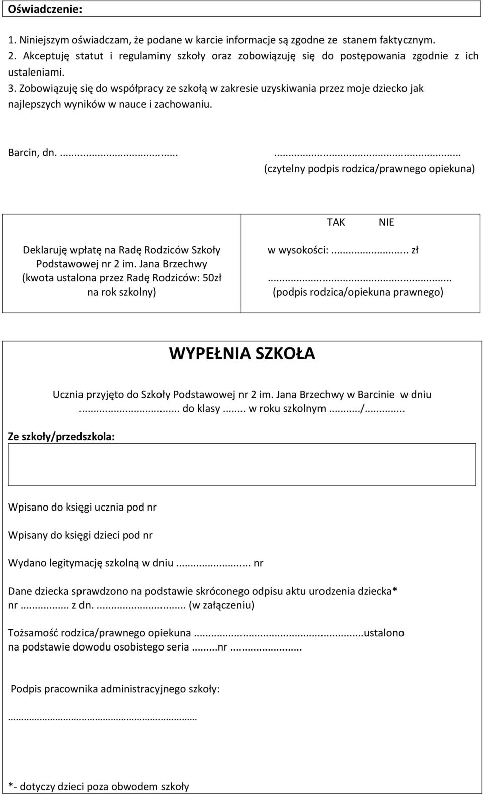 Zobowiązuję się do współpracy ze szkołą w zakresie uzyskiwania przez moje dziecko jak najlepszych wyników w nauce i zachowaniu. Barcin, dn.