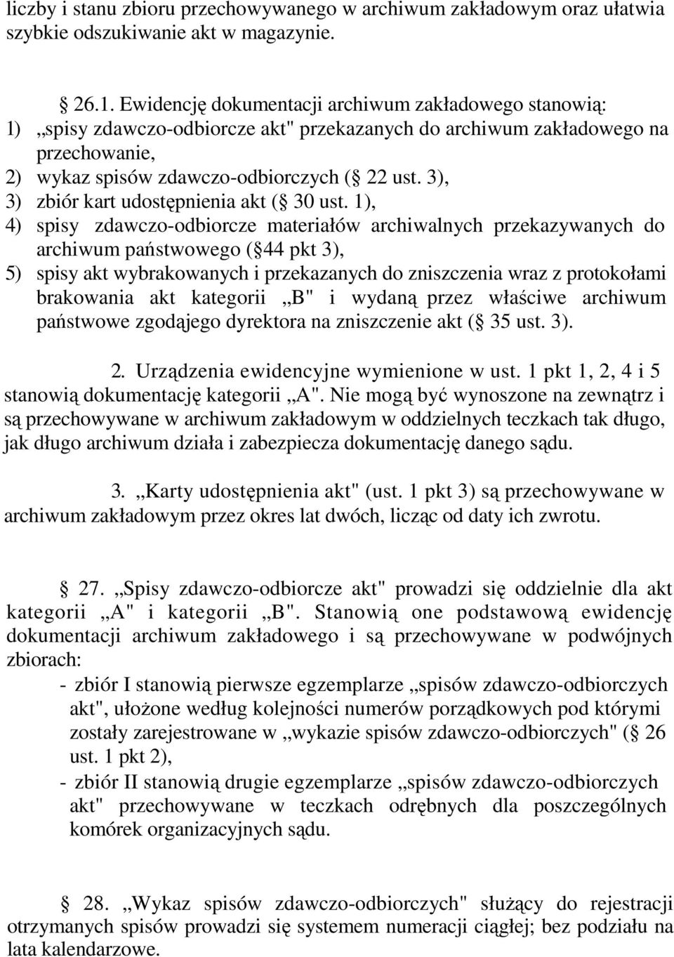 3), 3) zbiór kart udostępnienia akt ( 30 ust.