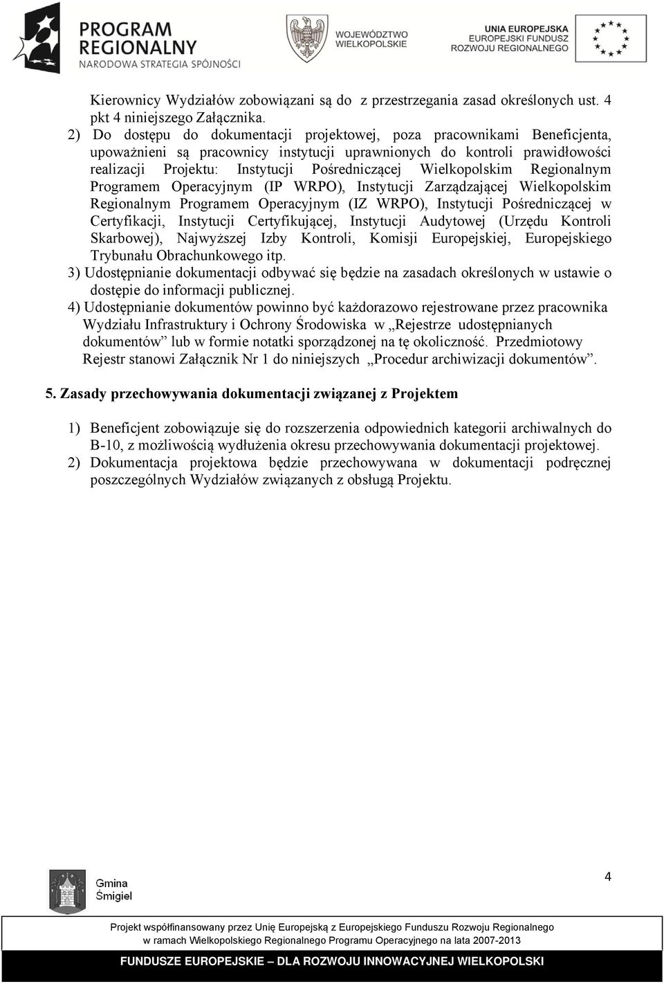 Wielkopolskim Regionalnym Programem Operacyjnym (IP WRPO), Instytucji Zarządzającej Wielkopolskim Regionalnym Programem Operacyjnym (IZ WRPO), Instytucji Pośredniczącej w Certyfikacji, Instytucji