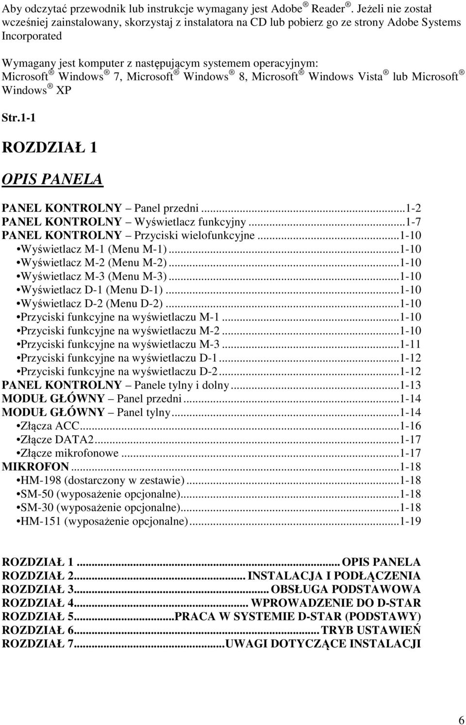 Windows 7, Microsoft Windows 8, Microsoft Windows Vista lub Microsoft Windows XP Str.1-1 ROZDZIAŁ 1 OPIS PANELA PANEL KONTROLNY Panel przedni...1-2 PANEL KONTROLNY Wyświetlacz funkcyjny.