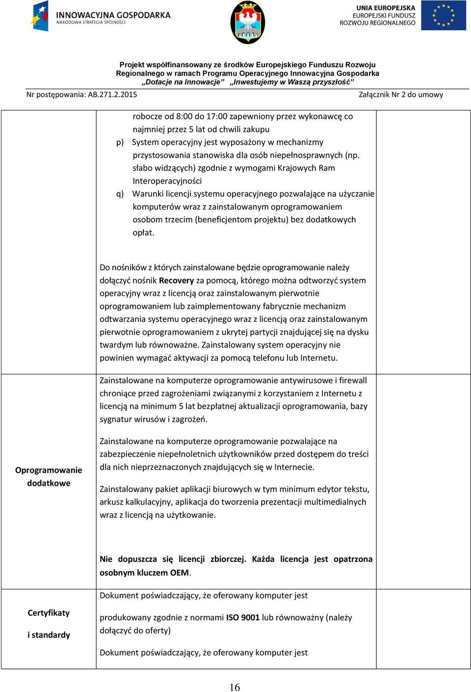 (beneficjentom projektu) bez dodatkowych opłat.