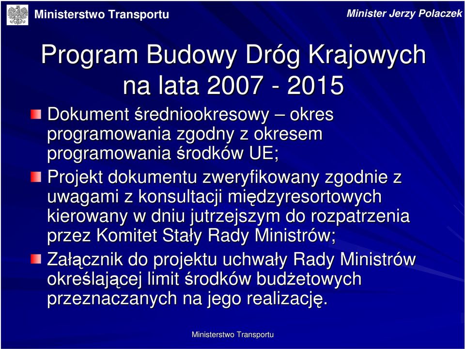 międzyresortowych kierowany w dniu jutrzejszym do rozpatrzenia przez Komitet Stały y Rady Ministrów; Załą