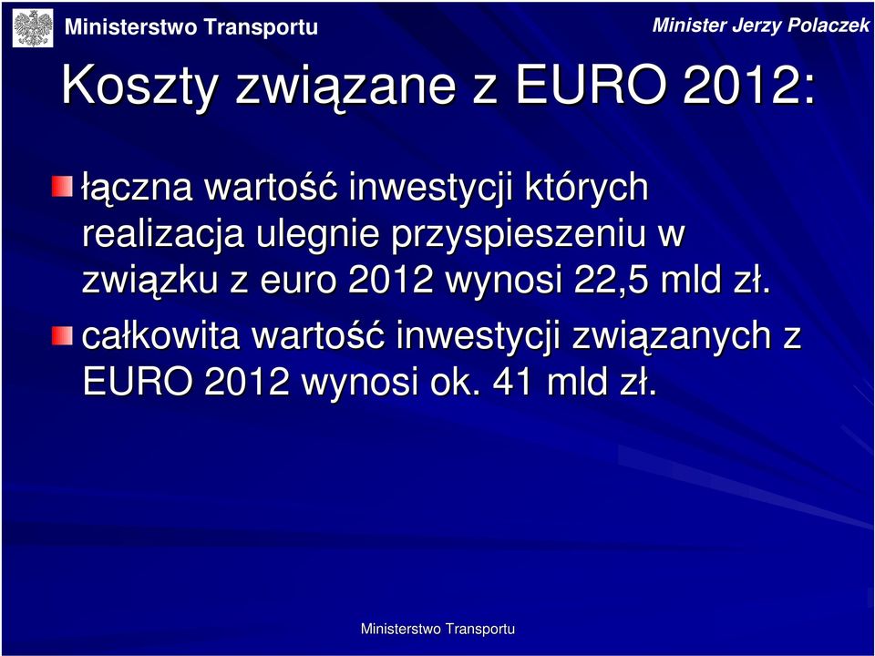 związku zku z euro 2012 wynosi 22,5 mld zł.