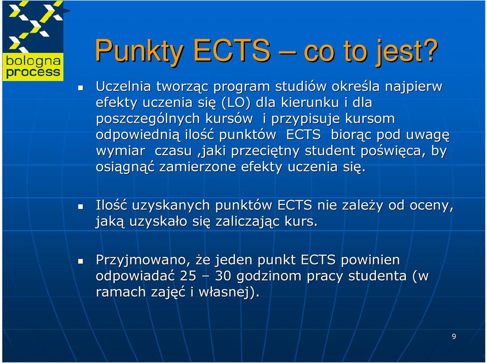 przypisuje kursom odpowiednią ilość punktów w ECTS biorąc c pod uwagę wymiar czasu,jaki przeciętny student poświ więca, by osiągn