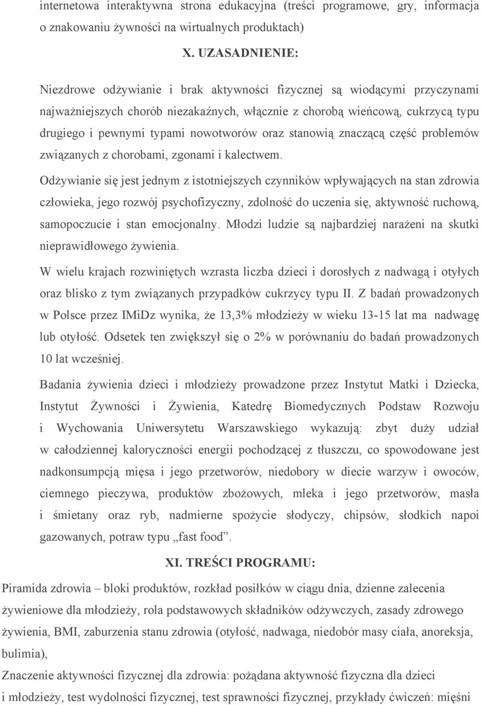 nowotworów oraz stanowią znaczącą część problemów związanych z chorobami, zgonami i kalectwem.