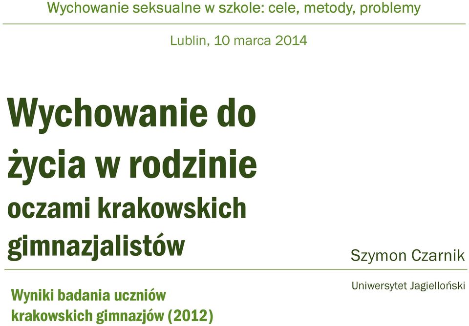 oczami krakowskich gimnazjalistów Wyniki badania uczniów