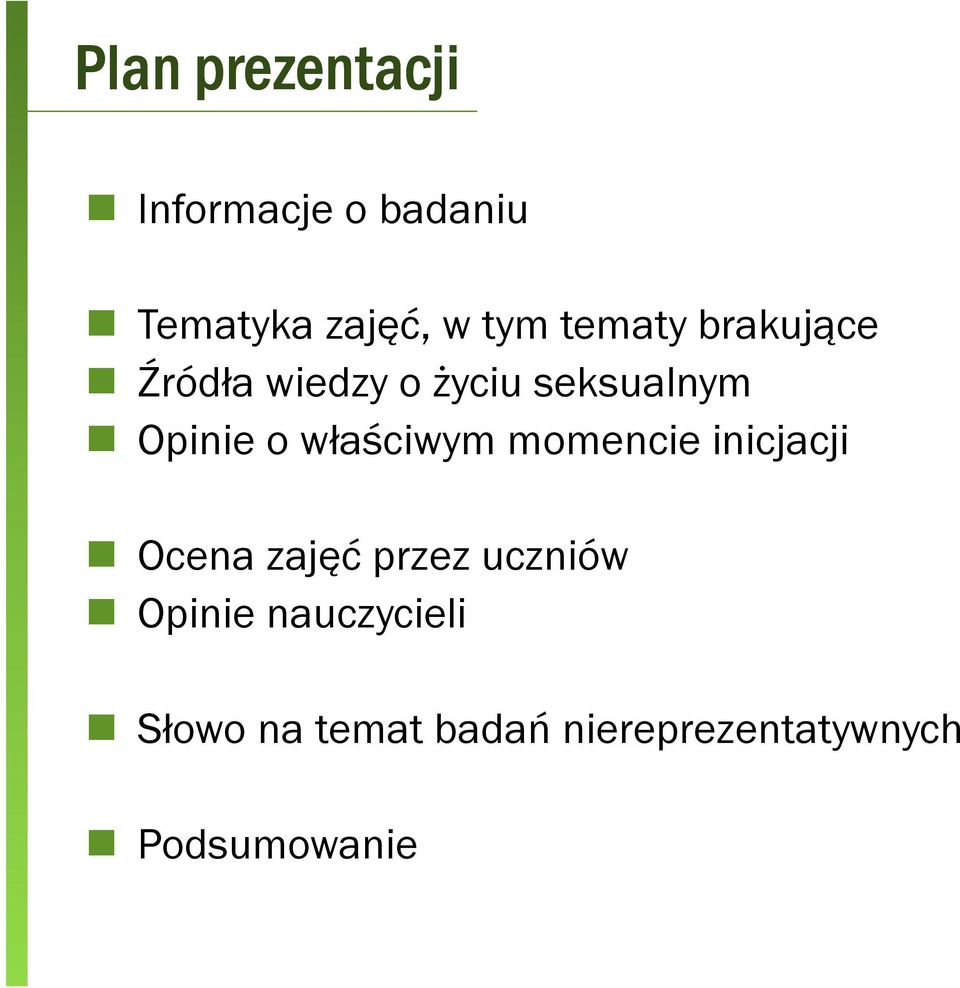 właściwym momencie inicjacji Ocena zajęć przez uczniów Opinie