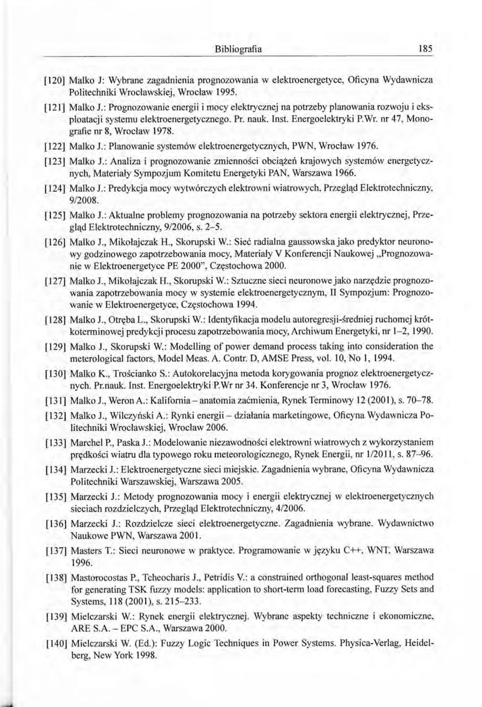 [122] Matko J.: Planowanie systemów elektroenergetycznych, PWN, Wrocław 1976. [123] Matko J.