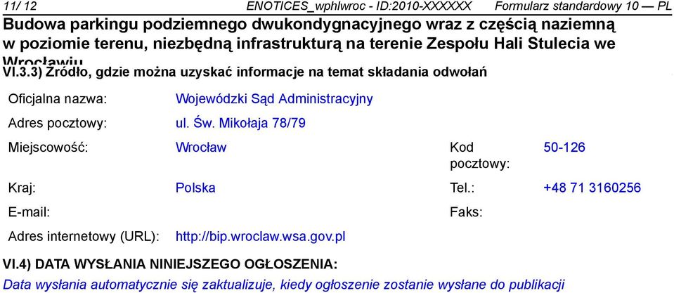 Mikołaja 78/79 Miejscowość: Wrocław Kod 50-126 Kraj: Polska Tel.