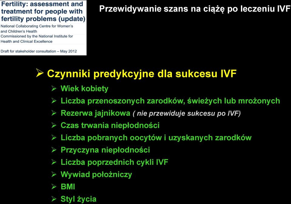 przewiduje sukcesu po IVF) Czas trwania niepłodności Liczba pobranych oocytów i