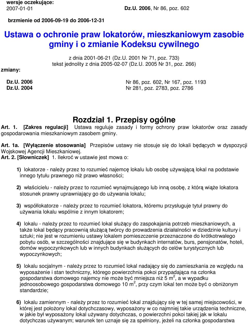 733) tekst jednolity z dnia 2005-02-07 (Dz.U. 2005 Nr 31, poz. 266) Dz.U. 2006 Nr 86, poz. 602, Nr 16