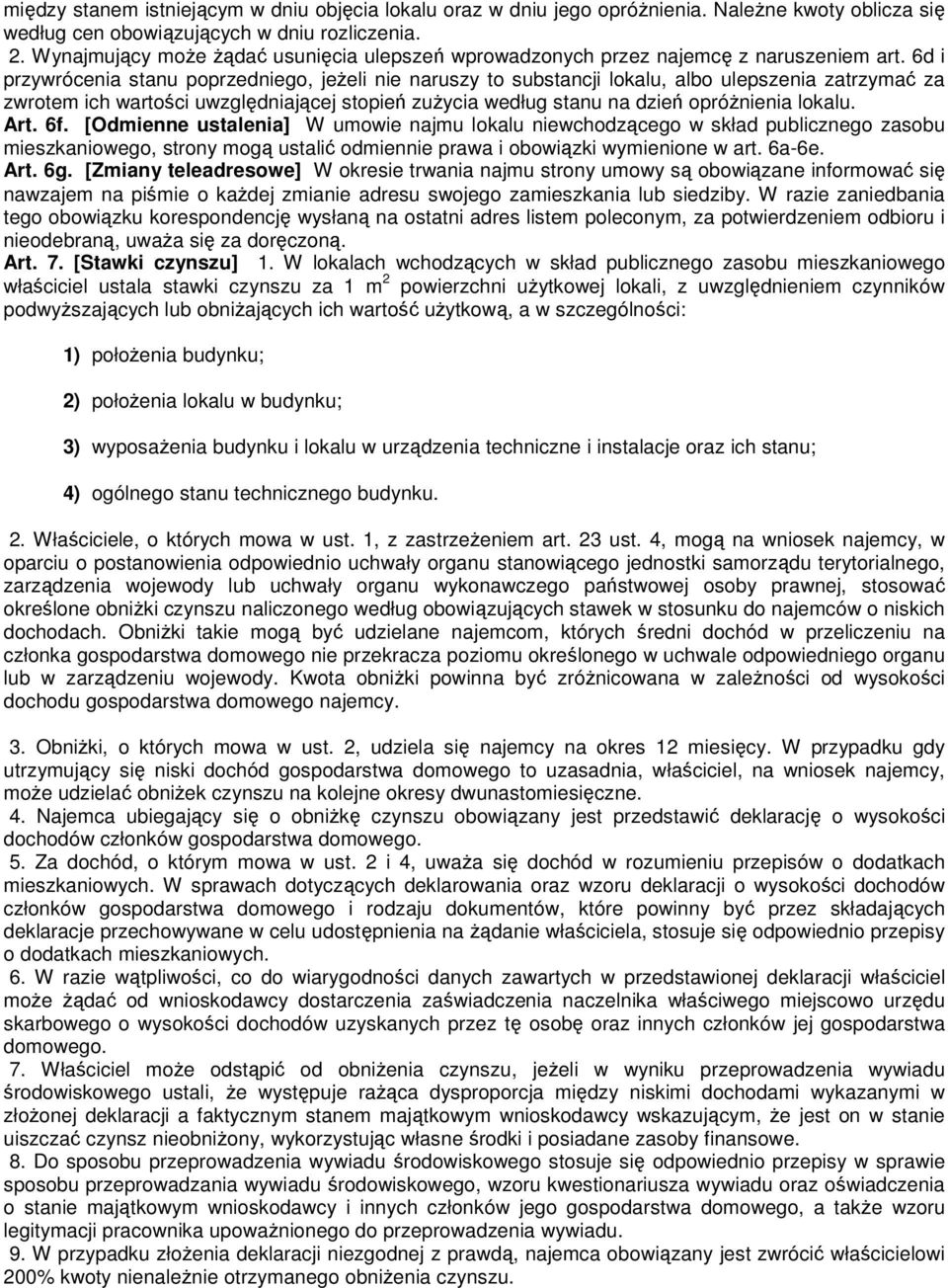 6d i przywrócenia stanu poprzedniego, jeŝeli nie naruszy to substancji lokalu, albo ulepszenia zatrzymać za zwrotem ich wartości uwzględniającej stopień zuŝycia według stanu na dzień opróŝnienia