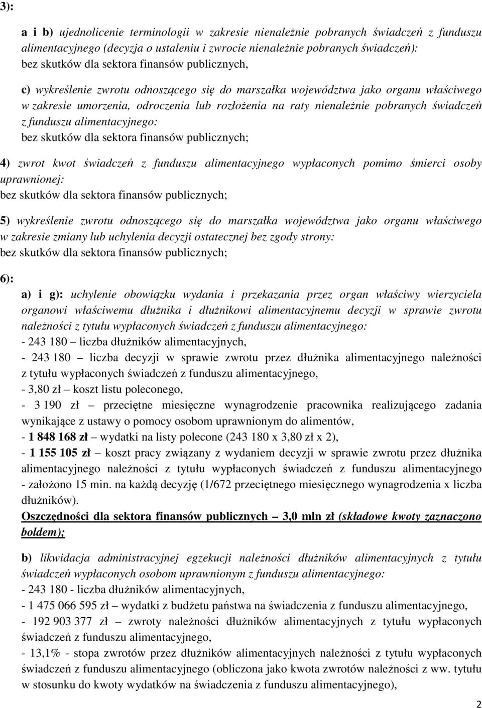 świadczeń z funduszu alimentacyjnego wypłaconych pomimo śmierci osoby uprawnionej: 5) wykreślenie zwrotu odnoszącego się do marszałka województwa jako organu właściwego w zakresie zmiany lub