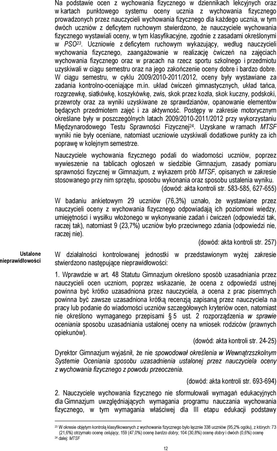Uczniowie z deficytem ruchowym wykazujący, według nauczycieli wychowania fizycznego, zaangażowanie w realizację ćwiczeń na zajęciach wychowania fizycznego oraz w pracach na rzecz sportu szkolnego i