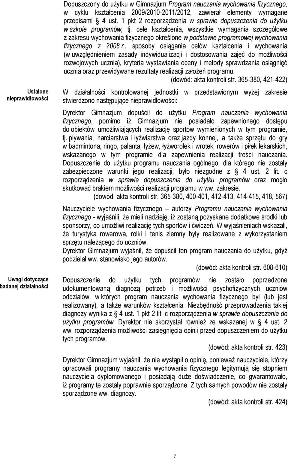 cele kształcenia, wszystkie wymagania szczegółowe z zakresu wychowania fizycznego określone w podstawie programowej wychowania fizycznego z 2008 r.