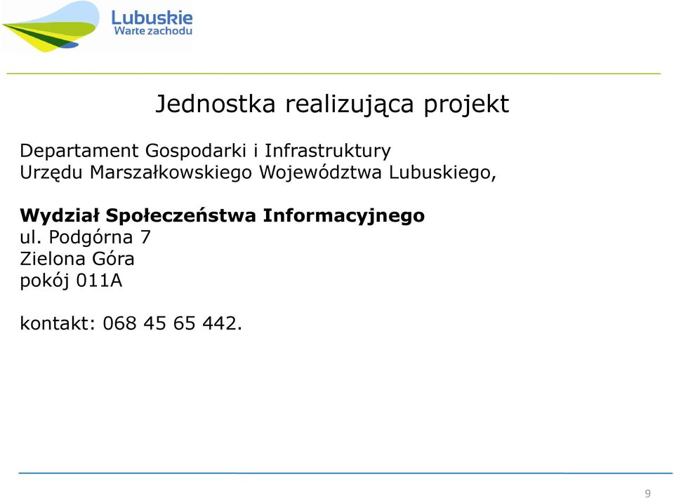 Lubuskiego, Wydział Społeczeństwa Informacyjnego ul.