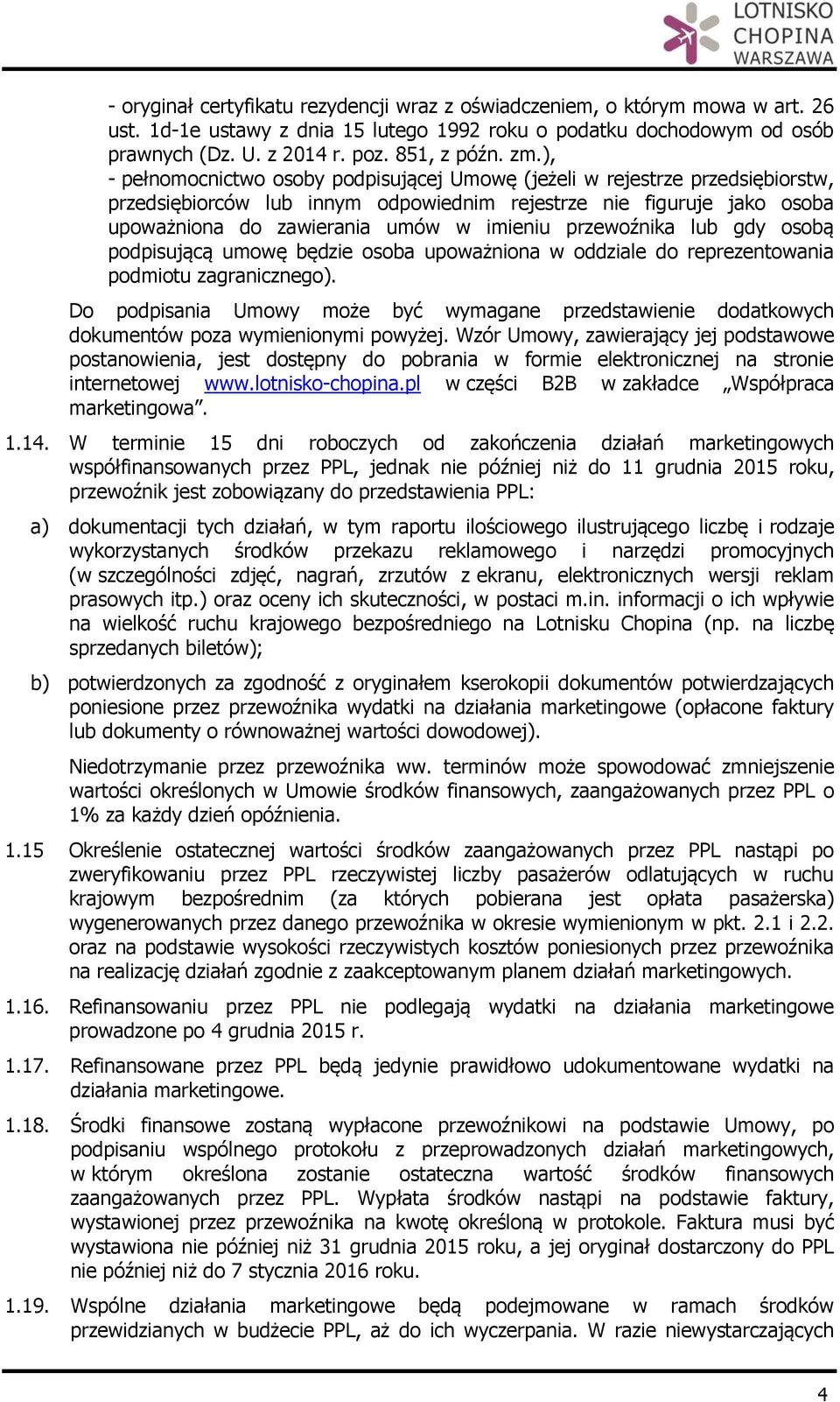 przewoźnika lub gdy osobą podpisującą umowę będzie osoba upoważniona w oddziale do reprezentowania podmiotu zagranicznego).