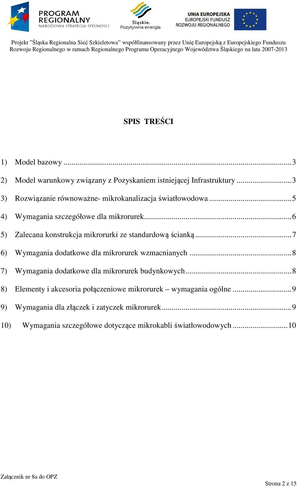 .. 6 5) Zalecana konstrukcja mikrorurki ze standardową ścianką... 7 6) Wymagania dodatkowe dla mikrorurek wzmacnianych.