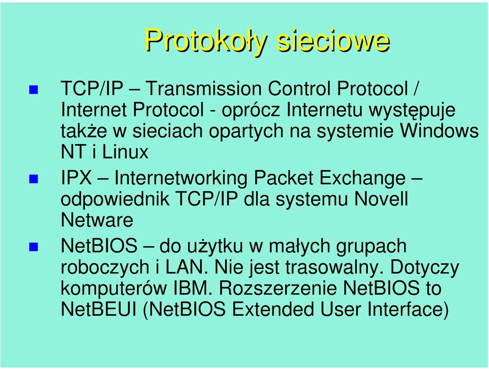 Exchange odpowiednik TCP/IP dla systemu Novell Netware NetBIOS do użytku w małych grupach roboczych i