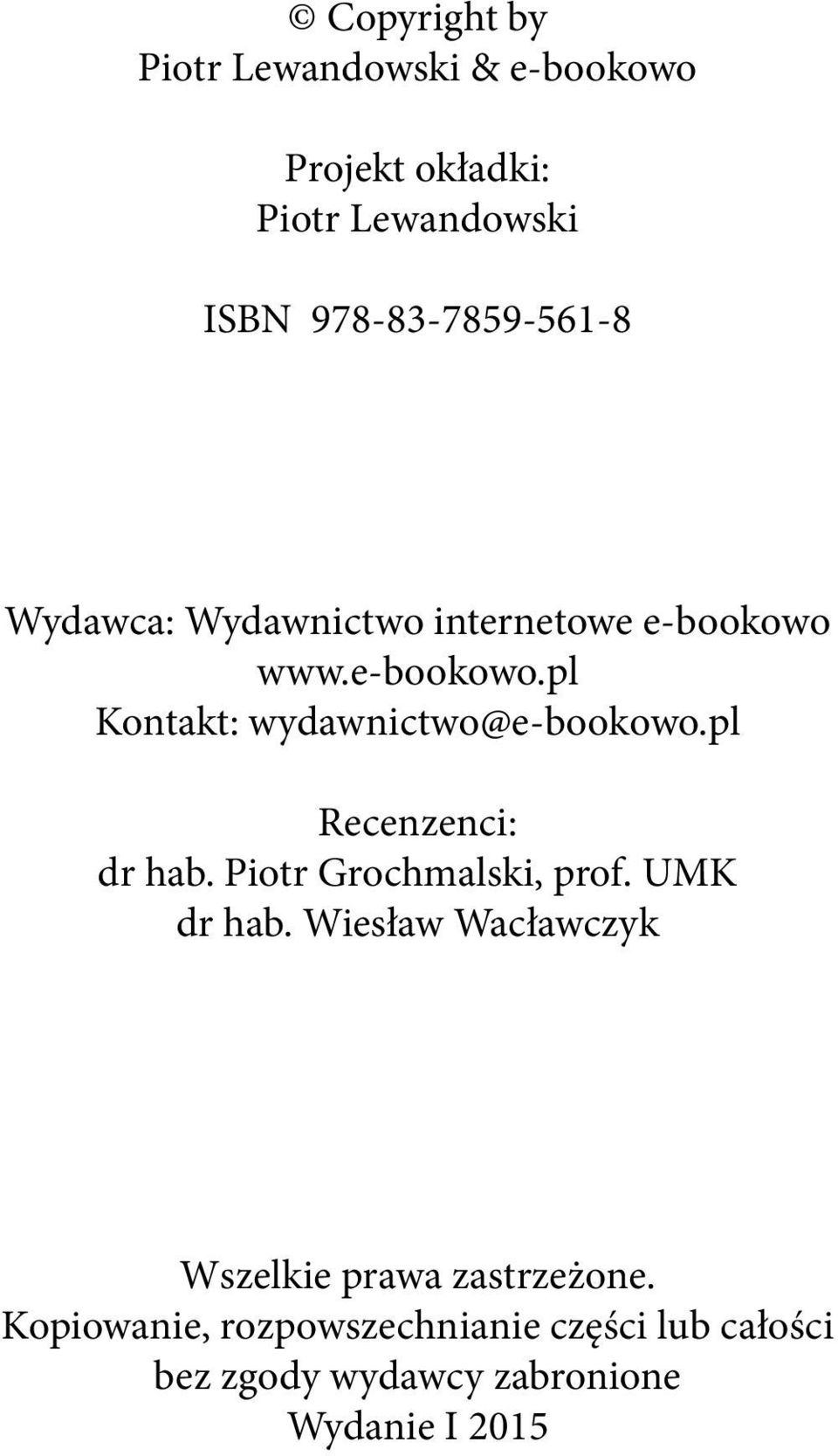 pl Recenzenci: dr hab. Piotr Grochmalski, prof. UMK dr hab.