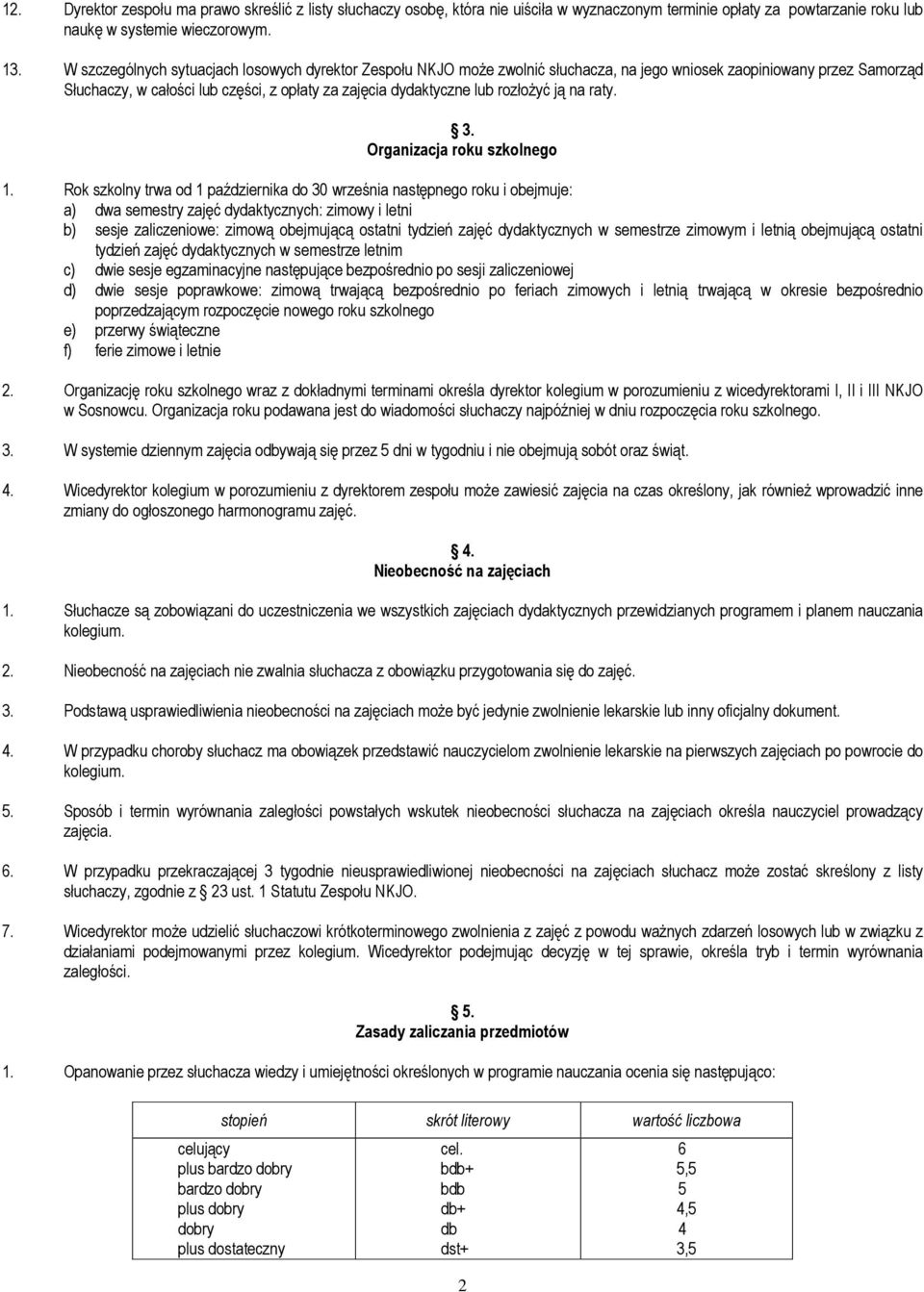 rozłoŝyć ją na raty. 3. Organizacja roku szkolnego 1.