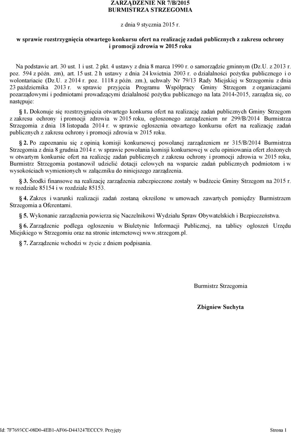 4 ustawy z dnia 8 marca 1990 r. o samorządzie gminnym (Dz.U. z 2013 r. poz. 594 z późn. zm), art. 15 ust. 2 h ustawy z dnia 24 kwietnia 2003 r.