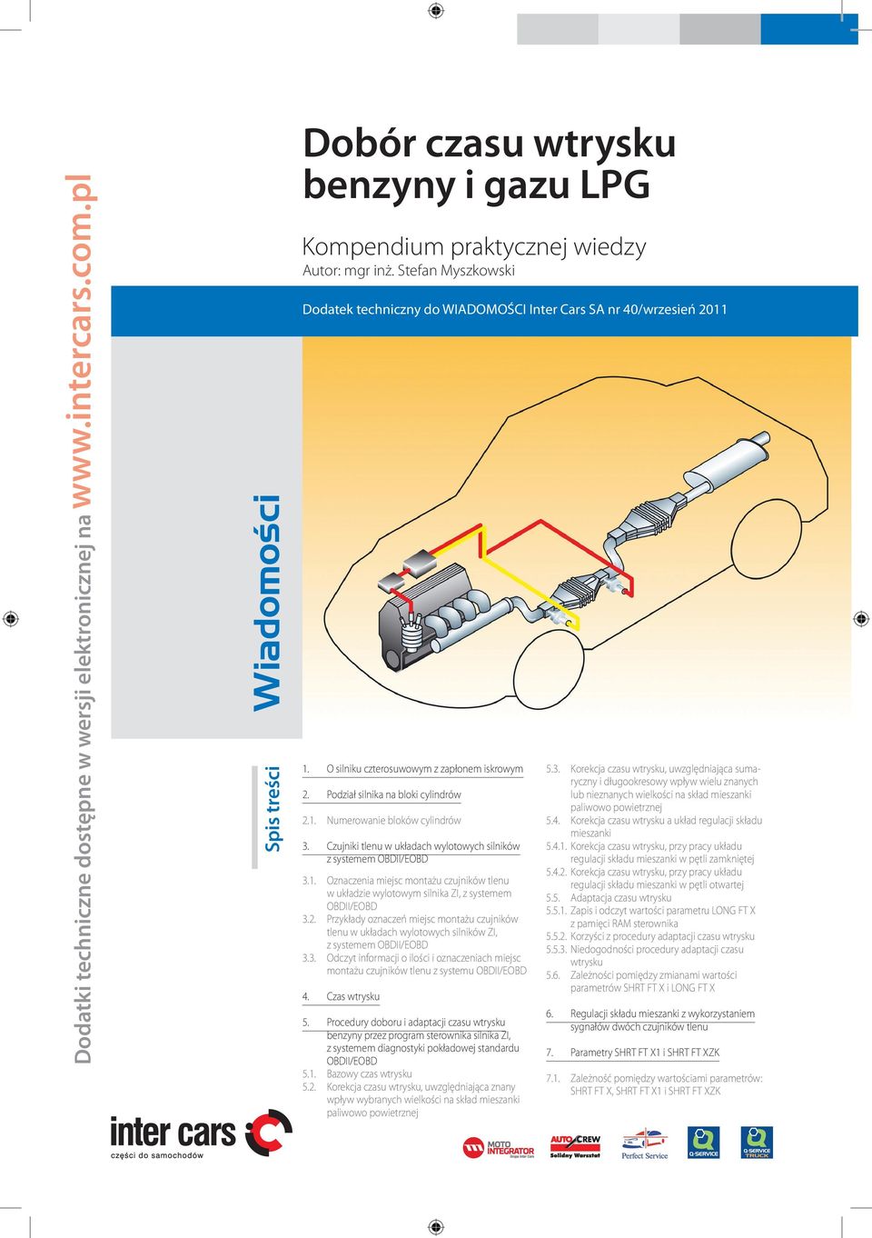 Czujniki tlenu w układach wylotowych silników z systemem OBDII/EOBD 3.1. Oznaczenia miejsc montażu czujników tlenu w układzie wylotowym silnika ZI, z systemem OBDII/EOBD 3.2.