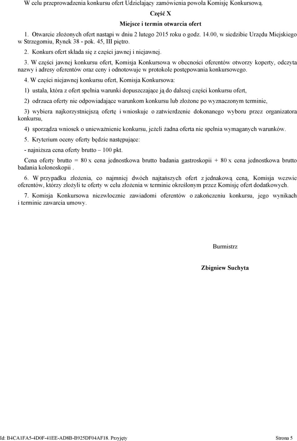- pok. 45, III piętro. 2. Konkurs ofert składa się z części jawnej i niejawnej. 3.