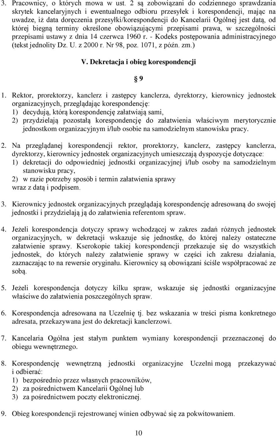 Ogólnej jest datą, od której biegną terminy określone obowiązującymi przepisami prawa, w szczególności przepisami ustawy z dnia 14 czerwca 1960 r.