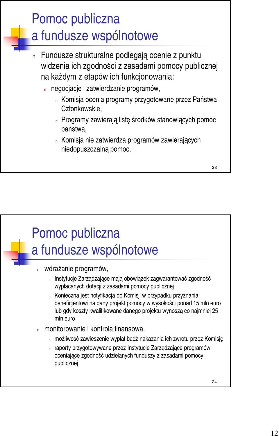 niedopuszczalną pomoc.