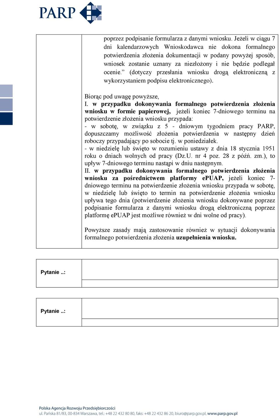(dotyczy przesłania wniosku drogą elektroniczną z wykorzystaniem podpisu elektronicznego). Biorąc pod uwagę powyższe, I.