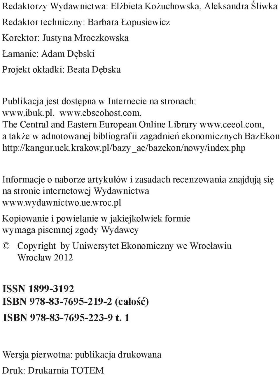 com, a także w adnotowanej bibliografii zagadnień ekonomicznych BazEkon http://kangur.uek.krakow.pl/bazy_ae/bazekon/nowy/index.