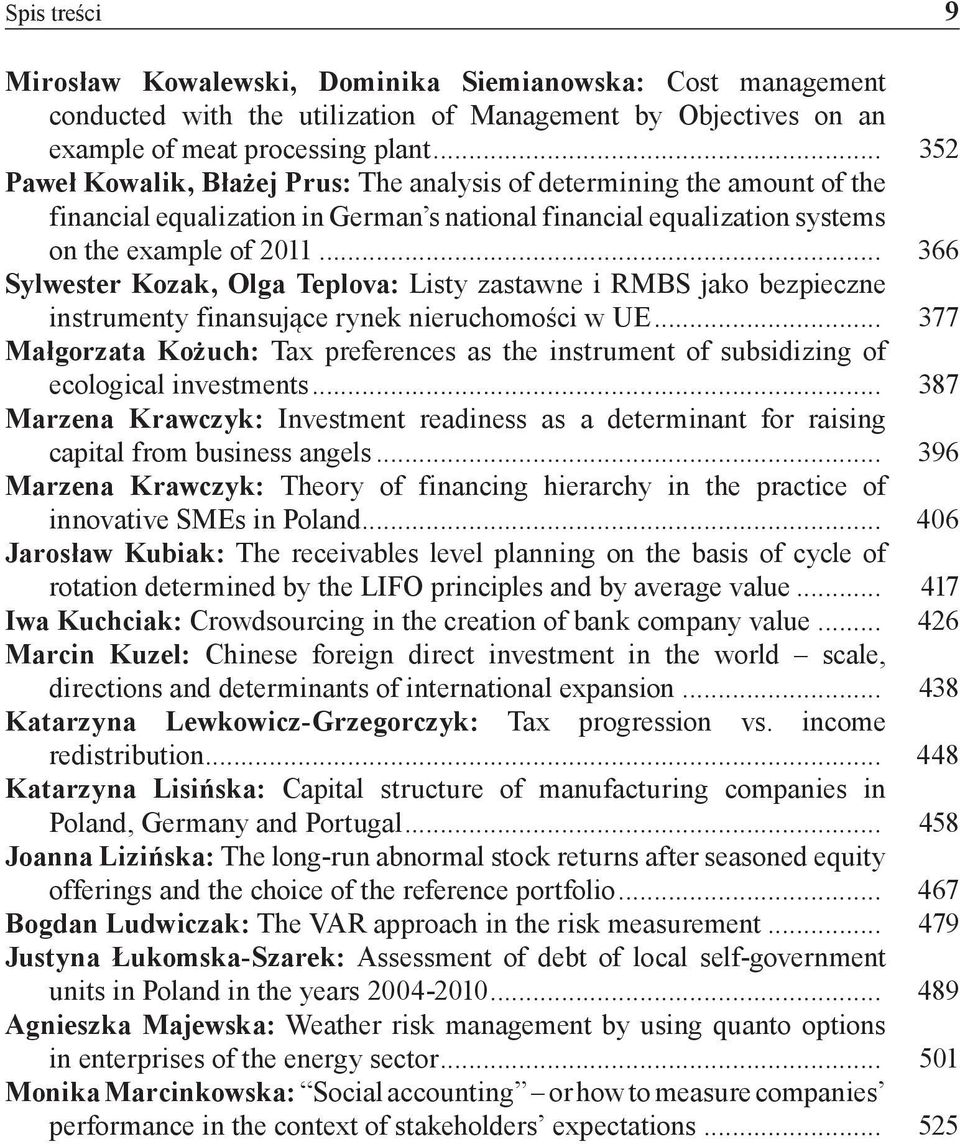 .. 366 Sylwester Kozak, Olga Teplova: Listy zastawne i RMBS jako bezpieczne instrumenty finansujące rynek nieruchomości w UE.
