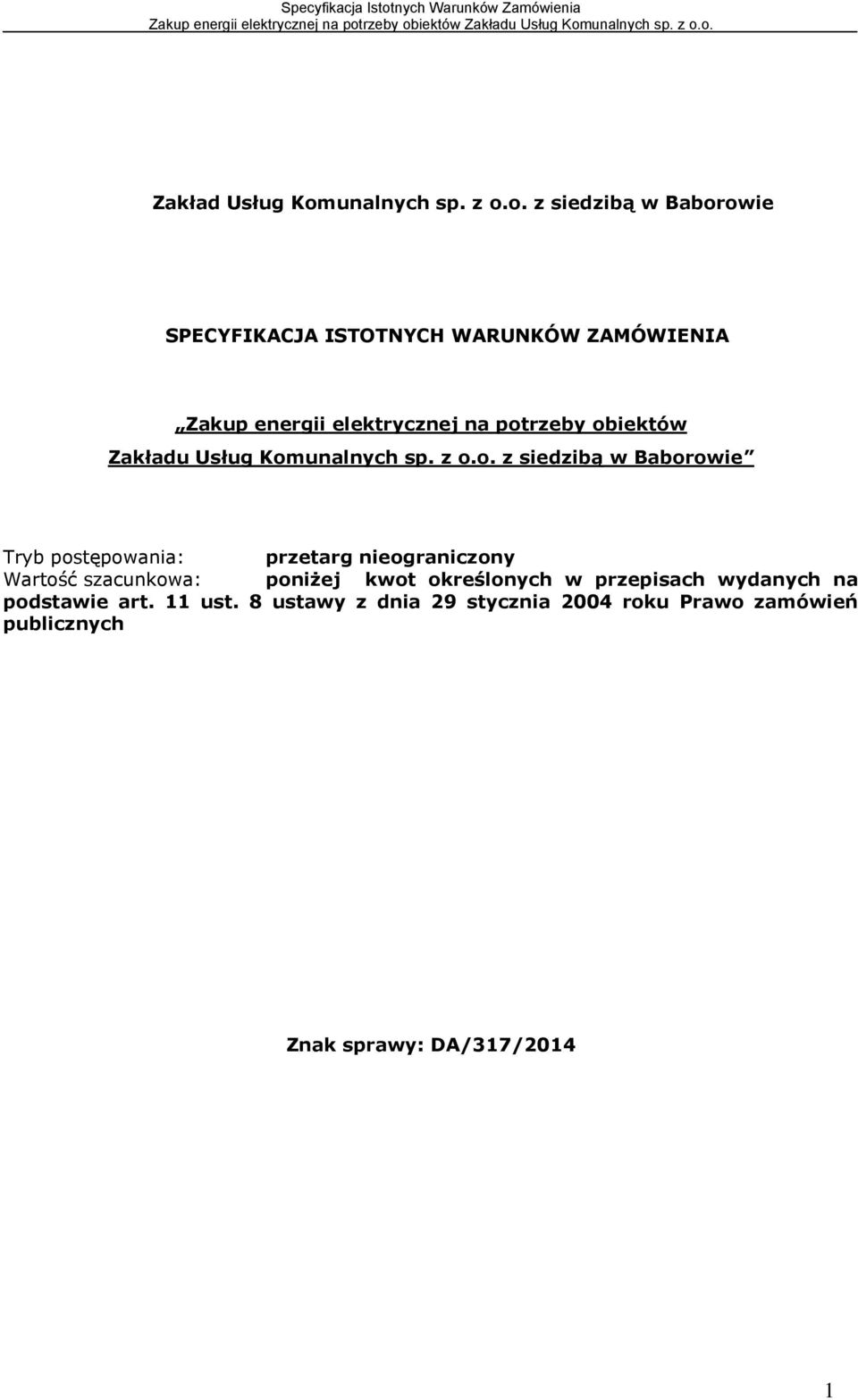 o. z siedzibą w Baborowie SPECYFIKACJA ISTOTNYCH WARUNKÓW ZAMÓWIENIA Zakup energii elektrycznej na potrzeby