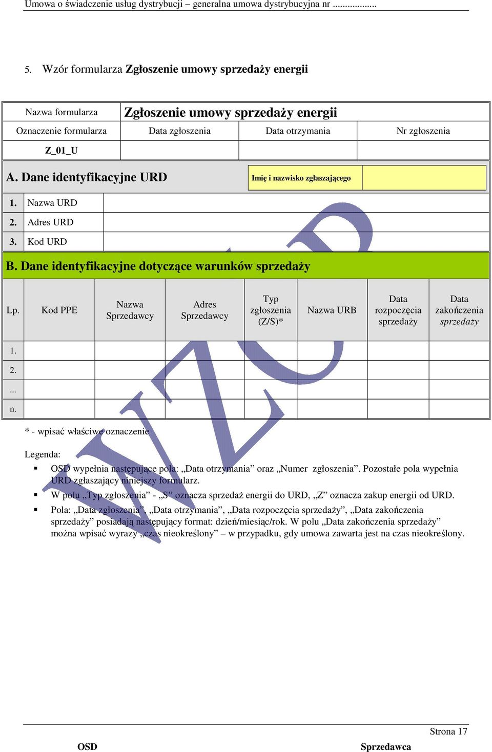 Kod PPE Nazwa Sprzedawcy Adres Sprzedawcy Typ zgłoszenia (Z/S)* Nazwa URB Data rozpoczęcia sprzedaŝy Data zakończenia sprzedaŝy 1. 2.... n.