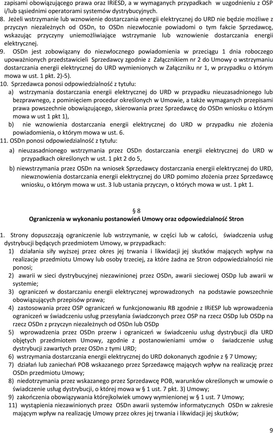 przyczyny uniemożliwiające wstrzymanie lub wznowienie dostarczania energii elektrycznej. 9.