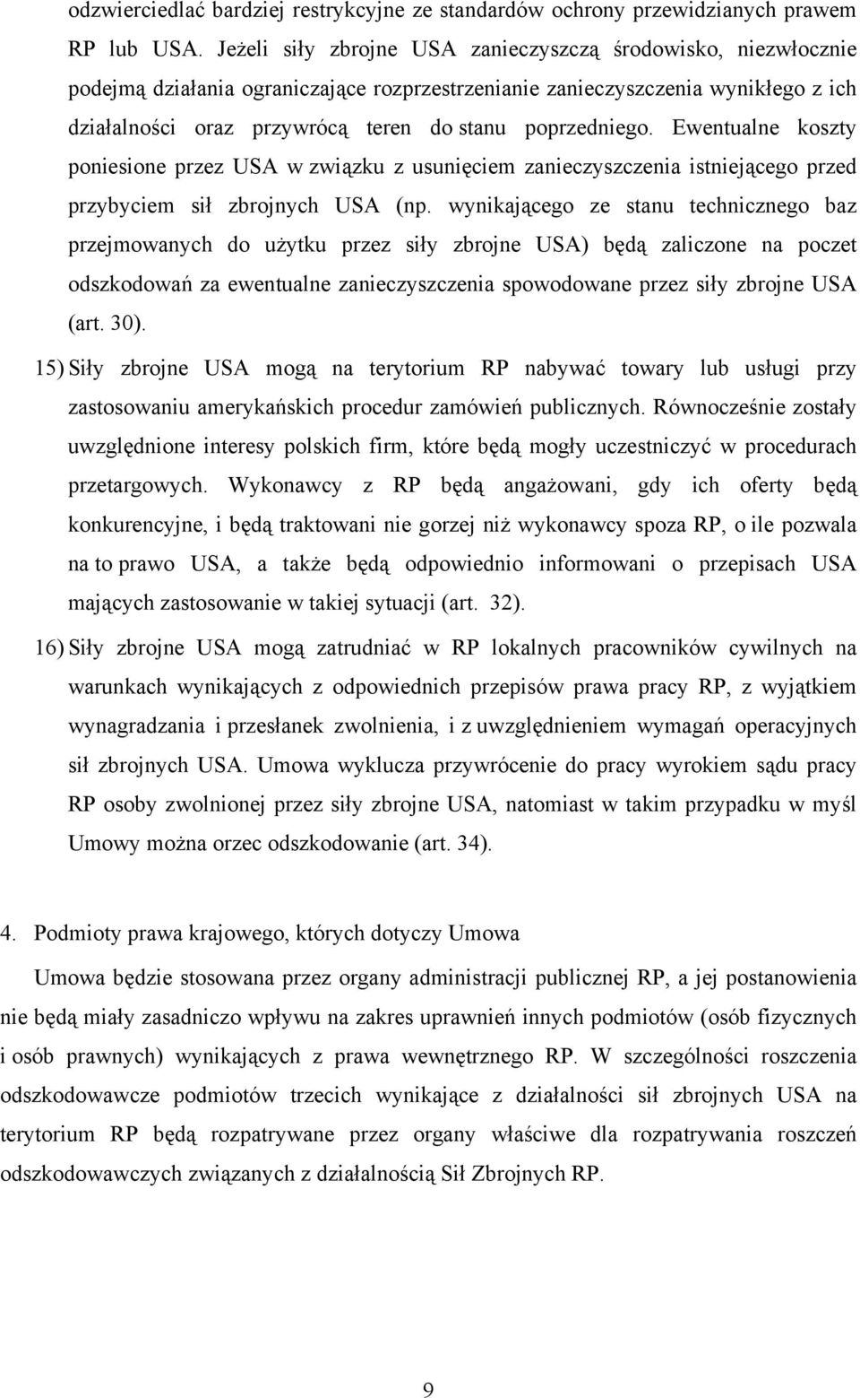 poprzedniego. Ewentualne koszty poniesione przez USA w związku z usunięciem zanieczyszczenia istniejącego przed przybyciem sił zbrojnych USA (np.