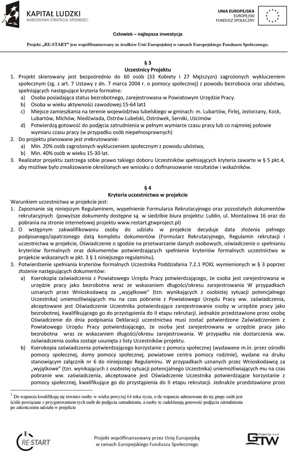 b) Osoba w wieku aktywności zawodowej:15-64 lat1 c) Miejsce zamieszkania na terenie województwa lubelskiego w gminach: m.