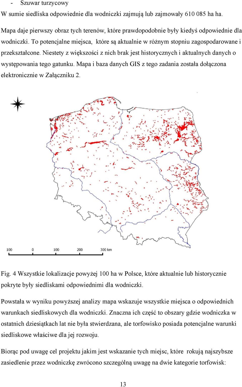 Mapa i baza danych GIS z tego zadania została dołączona elektronicznie w Załączniku 2. Fig.