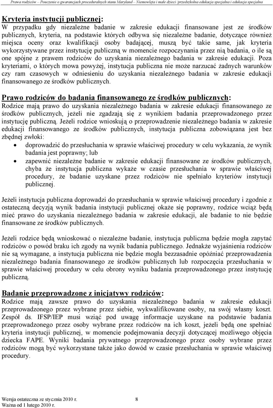 prawem rodziców do uzyskania niezależnego badania w zakresie edukacji.