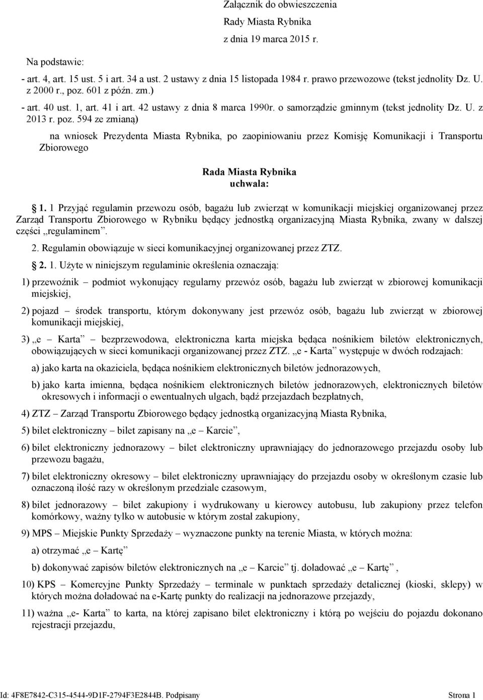 601 z późn. zm.) - art. 40 ust. 1, art. 41 i art. 42 ustawy z dnia 8 marca 1990r. o samorządzie gminnym (tekst jednolity Dz. U. z 2013 r. poz.